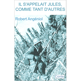 Il s'appelait Jules, comme tant d'autres - Robert ANGÉNIOL