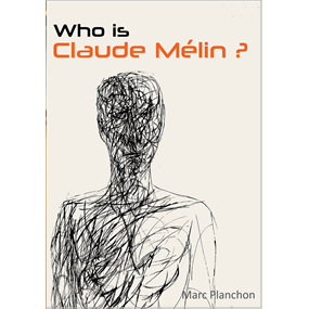 Who is Claude Mélin ? - Marc Planchon