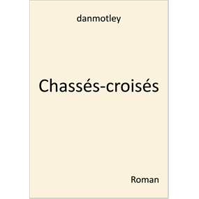 Chassés-croisés  - danmotley