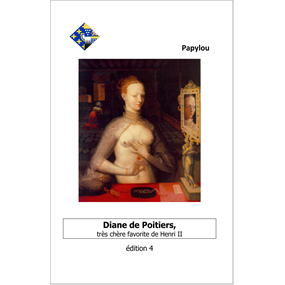 Diane de Poitiers, très chère favorite de Henri II - Louis Lavoisier