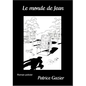 Le monde de Jean  - Patrice Gazier