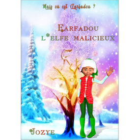 Farfadou l'elfe malicieux - Jozye Maillard
