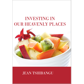Investing in Our Heavenly places - Luvuanda Jean Tshibangu