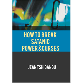 HOW TO BREAK SATANIC POWER & CURSES - Luvuanda Jean Tshibangu
