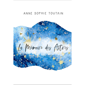 La Mémoire des Astres - Anne-Sophie Toutain