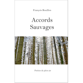 Accords Sauvages  - Francois ROUILLON
