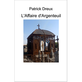 L' Affaire d'Argenteuil  - patrick dreux