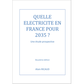 Quelle électricité en France pour 2035 ? - Alain RICAUD