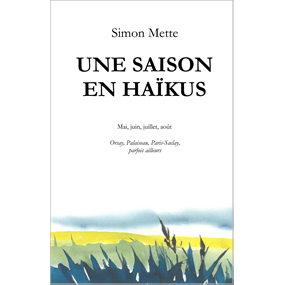 Une saison en haïkus - Simon Mette