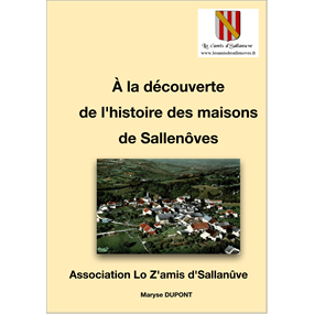 À la découverte de l'histoire des maisons de Sallenôves - Maryse Dupont