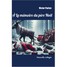 À La mémoire du père Noël - Victor Parice