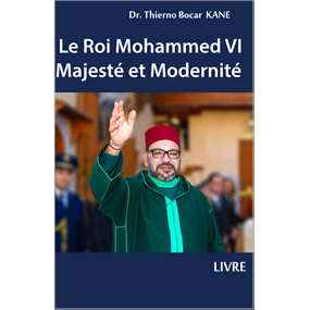 Le Roi Mohammed VI  - Dr. Thierno Bocar KANE