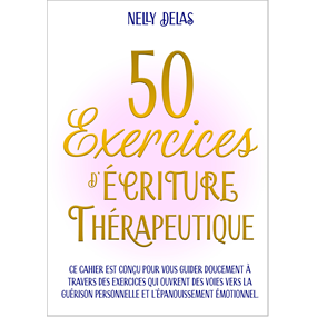 50 exercices d'écriture thérapeutique - Nelly Delas
