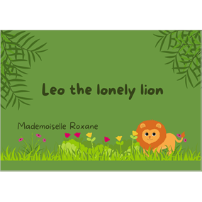 Leo - the lonely lion  - Mademoiselle Roxane