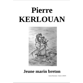 Pierre Kerlouan, jeune marin breton. - Emeric Lebon