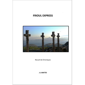 FRIOUL EXPRESS - Jean-Louis Mattei