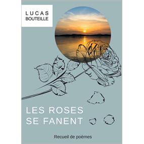 Les Roses se fanent  - Lucas Bouteille