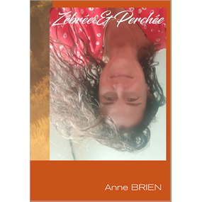 Zébrée et Perchée   - Anne  Brien