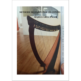 Méthode de harpe par les contes. - Majella Bellanger