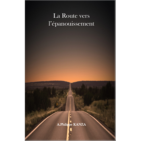 La Route vers l'épanouissement - A.Philippe KANZA