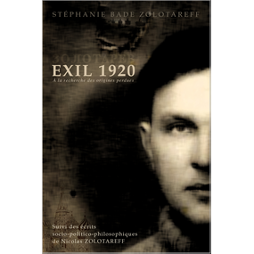 EXIL 1920, à la recherche des origines perdues - Stéphanie Bade Zolotareff