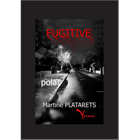 FUGITIVE - Martine PLATARETS