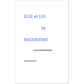 ELLE et LUI se RACONTENT  - Jacky Sansœur