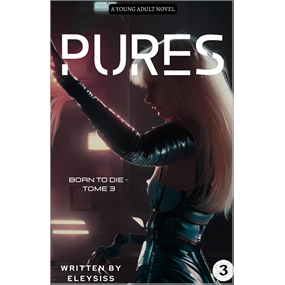 PURES : Tome 3 - ELEYSISS