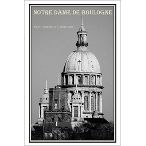 Dufour Christophe    NOTRE DAME DE BOULOGNE - christophe DUFOUR