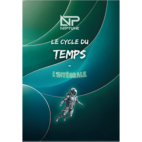 NëPtune - LE CYCLE DU TEMPS - L'intégrale - NëPtune