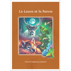 La Louve et Le Renne  - CHANTAL STEPHANY LAMARCHE