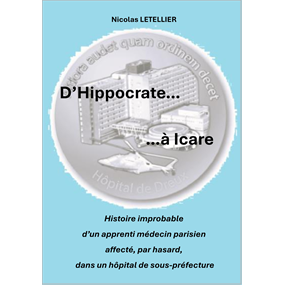 D'Hippocrate à Icare  - Nicolas LETELLIER