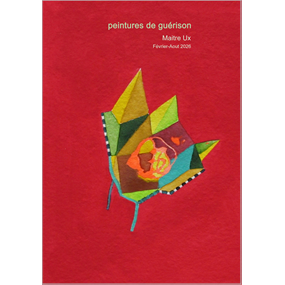 Peintures de guérison - février-août 2026 - maître Ux - Pierre Desvaux