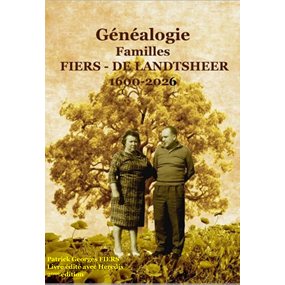 Généalogie Familles FIERS - DE LANDTSHEER 1600-2026 2E - Patrick FIERS