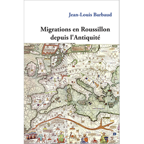 Migrations en Roussillon depuis l'Antiquité  - Jean-Louis BARBAUD