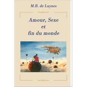 Amour, Sexe et fin du monde - Michel Bastard