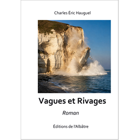 Vagues et Rivages - Charles-Eric Hauguel