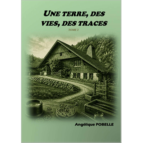 Une Terre, des Vies, des Traces Tome 2 - Angélique pobelle