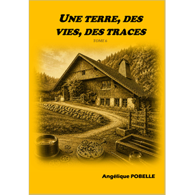 Une Terre, des Vies, des Traces Tome 6 - Angélique pobelle