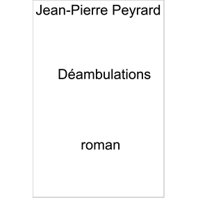 Déambulations - Jean-Pierre Peyrard