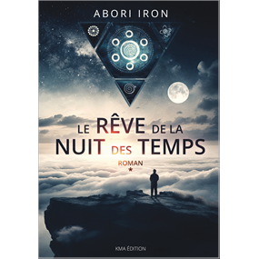 LE RÊVE DE LA NUIT DES TEMPS - Abori IRON