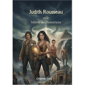 Judith Rousseau et le miroir des Sumériens - Orlanne Gray