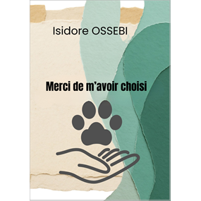 Merci de m'avoir choisi - Isidore  Ossebi 