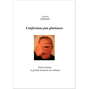 Confessions peu glorieuses - Laurent certain