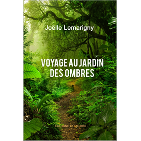VOYAGE AU JARDIN DES OMBRES   - Joelle Lemarigny