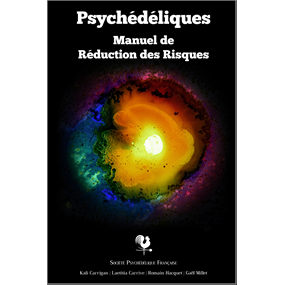 Psychédéliques - Manuel de Réduction des Risques - Société Psychedélique Française