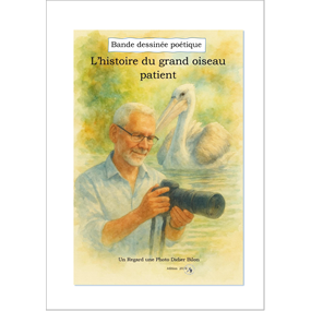 L'histoire du grand oiseau patient Bd Poétique - Didier Bilon