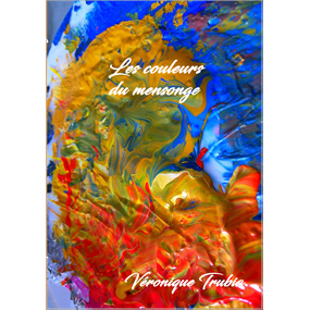 Les couleurs du mensonge  - Véronique Trubia