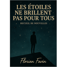 Les étoiles ne brillent pas pour tous    - Florian  Favin