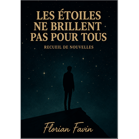 Les étoiles ne brillent pas pour tous     - Florian  Favin